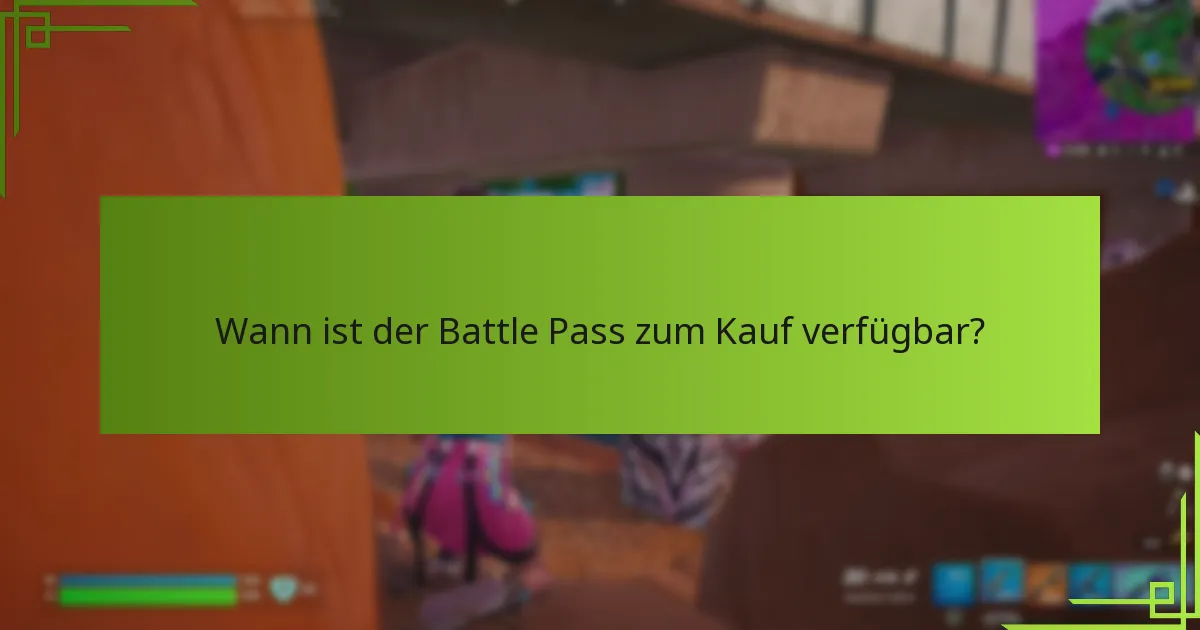 Wann ist der Battle Pass zum Kauf verfügbar?
