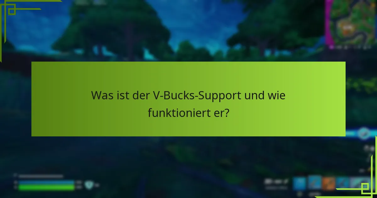 Wie kann ich den Kundenservice für V-Bucks kontaktieren?