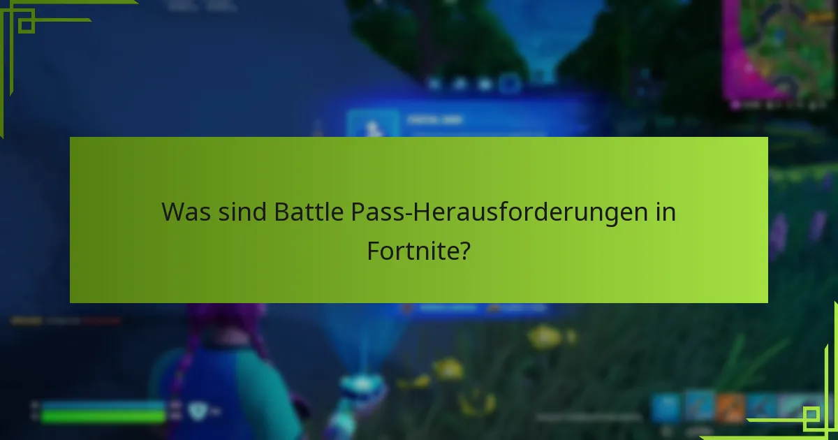 Wie verdiene ich XP durch Battle Pass-Herausforderungen?